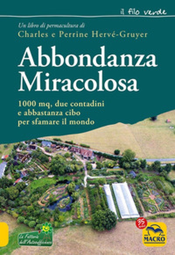 Abbondanza miracolosa. 1000 mq, due contadini e abbastanza cibo per sfamare il mondo - Librerie.coop Abbondanza miracolosa. 1000 mq, due contadini e abbastanza cibo per sfamare il mondo - Librerie.coop