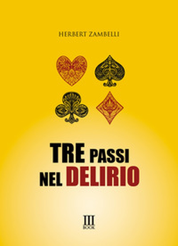 Tre passi nel delirio - Librerie.coop Tre passi nel delirio - Librerie.coop