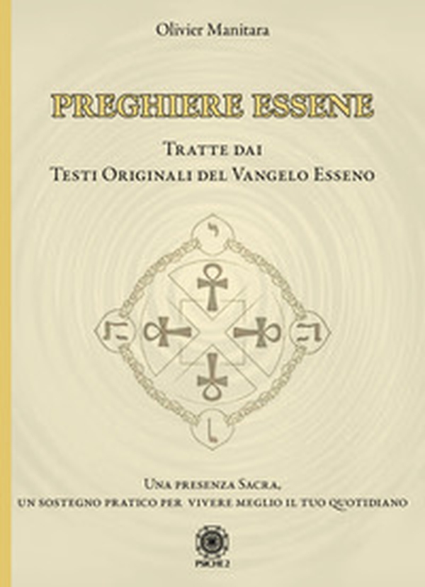 Preghiere essene. Tratte dai testi originali del Vangelo esseno - Librerie.coop Preghiere essene. Tratte dai testi originali del Vangelo esseno - Librerie.coop