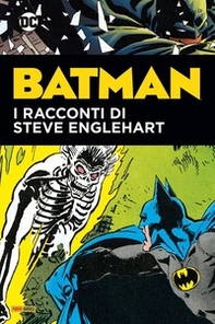 Batman. I racconti di Steve Englehart - Librerie.coop