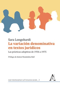 La variación denominativa en textos jurídicos. Las prácticas adoptivas de 1936 a 1975 - Librerie.coop