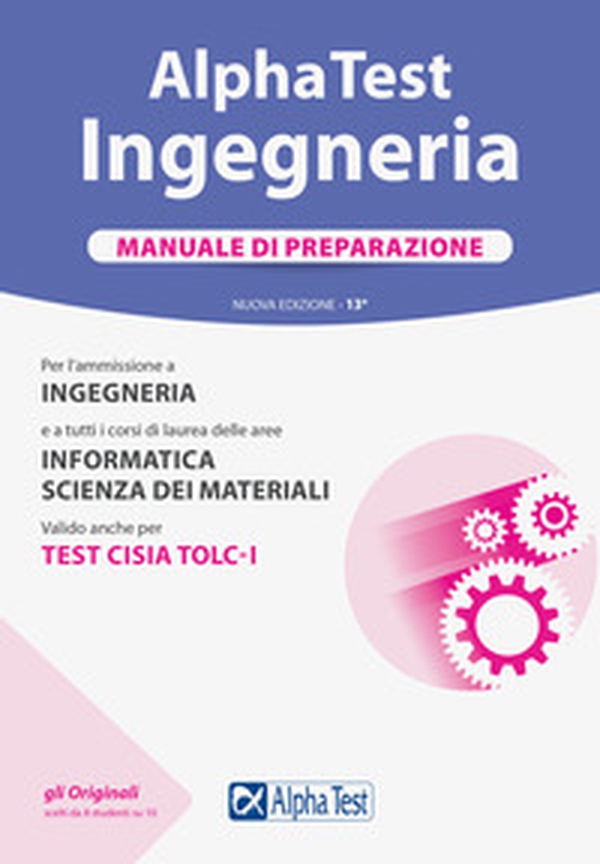 Alpha Test. Ingegneria. Manuale di preparazione - Librerie.coop Alpha Test. Ingegneria. Manuale di preparazione - Librerie.coop