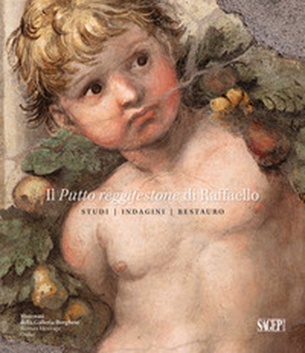 Il putto reggifestone di Raffaello. Studi indagini restauro - Librerie.coop Il putto reggifestone di Raffaello. Studi indagini restauro - Librerie.coop