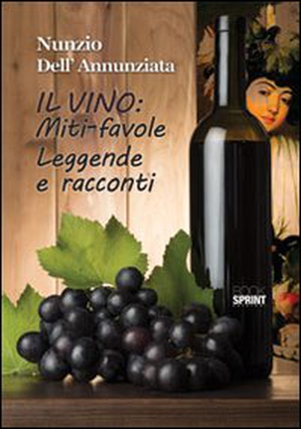 Il vino: miti-favole leggende e racconti - Librerie.coop Il vino: miti-favole leggende e racconti - Librerie.coop