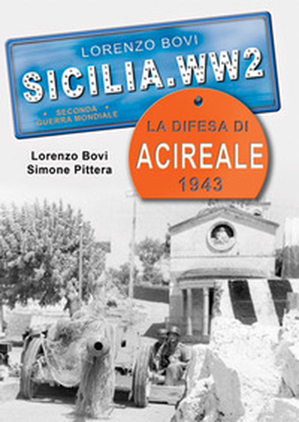 La difesa di Acireale 1943 - Librerie.coop La difesa di Acireale 1943 - Librerie.coop