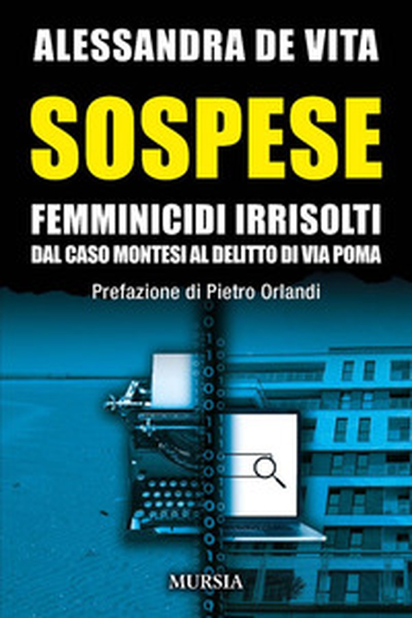 Sospese. Femminicidi irrisolti. Dal caso Montesi al delitto di Via Poma - Librerie.coop Sospese. Femminicidi irrisolti. Dal caso Montesi al delitto di Via Poma - Librerie.coop