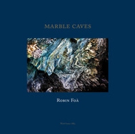 Marble caves. Ediz. italiana e inglese - Librerie.coop