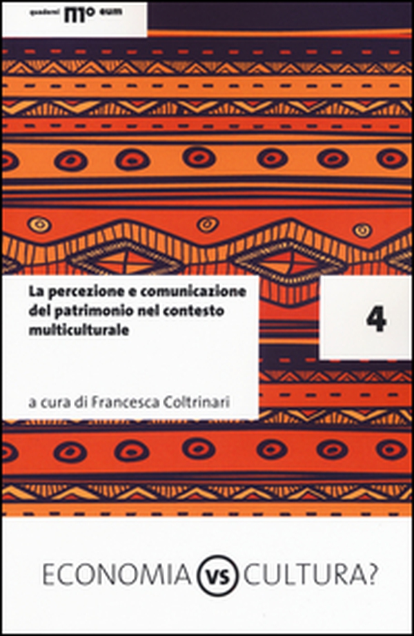 La percezione e comunicazione del patrimonio culturale nel contesto multiculturale - Librerie.coop La percezione e comunicazione del patrimonio culturale nel contesto multiculturale - Librerie.coop