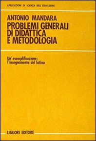 Problemi generali di didattica e metodologia. Un'esemplificazione: l'insegnamento del latino - Librerie.coop