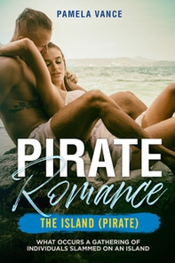 Pirate romance. The island (pirate) - Librerie.coop