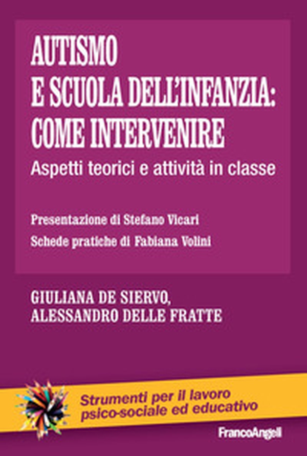 Autismo e scuola dell'infanzia: come intervenire. Aspetti teorici e attività in classe - Librerie.coop Autismo e scuola dell'infanzia: come intervenire. Aspetti teorici e attività in classe - Librerie.coop