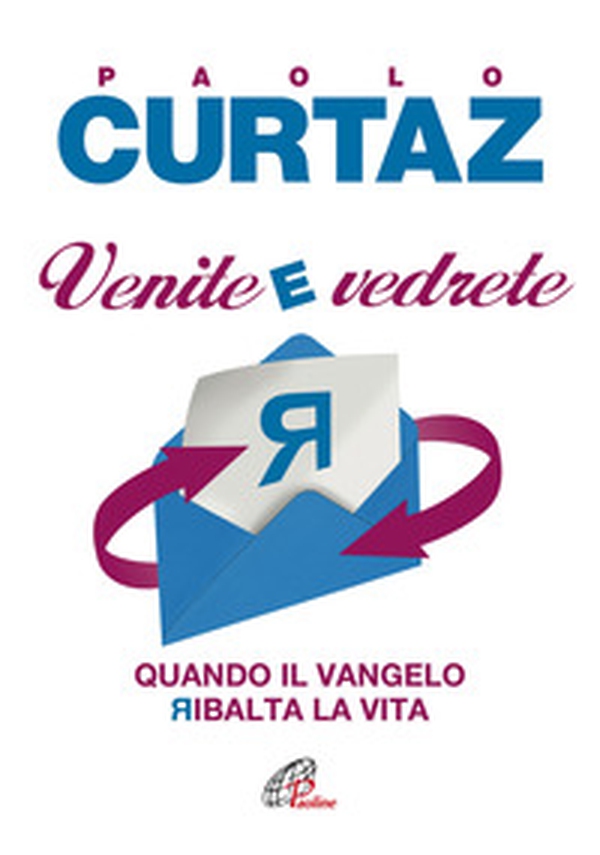 Venite e vedrete. Quando il Vangelo ribalta la vita - Librerie.coop Venite e vedrete. Quando il Vangelo ribalta la vita - Librerie.coop