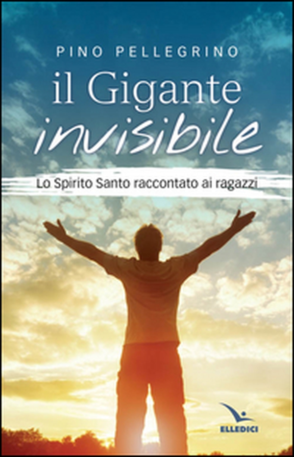 Il gigante invisibile. Lo Spirito Santo raccontato ai ragazzi - Librerie.coop Il gigante invisibile. Lo Spirito Santo raccontato ai ragazzi - Librerie.coop