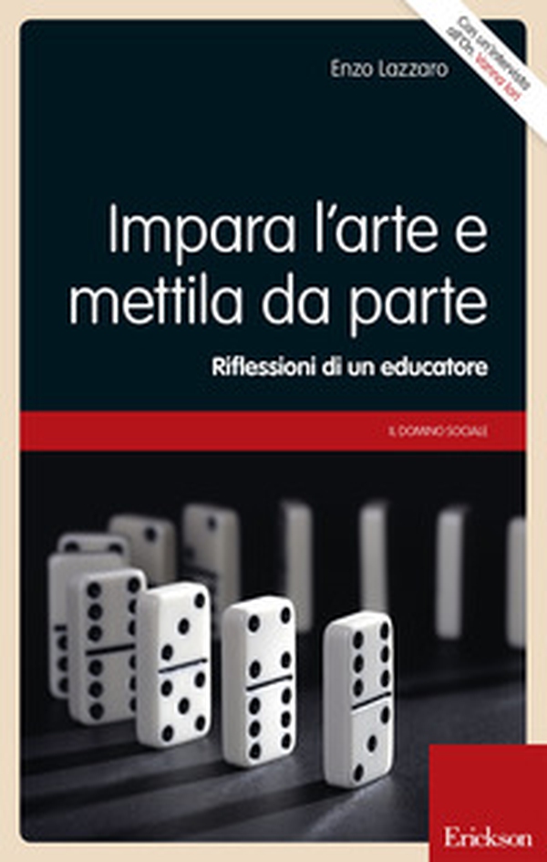 Impara l'arte e mettila da parte. Riflessioni di un educatore - Librerie.coop Impara l'arte e mettila da parte. Riflessioni di un educatore - Librerie.coop