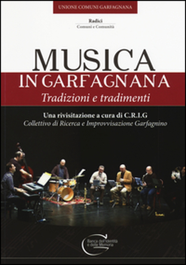 Musica in Garfagnana. Tradizioni e tradimenti - Librerie.coop Musica in Garfagnana. Tradizioni e tradimenti - Librerie.coop