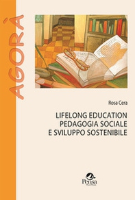 Lifelong education pedagogia sociale e sviluppo sostenibile - Librerie.coop