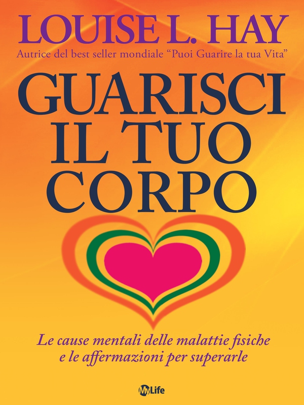 Guarisci il tuo corpo. Le cause mentali delle malattie fisiche e le affermazioni per superarle - Librerie.coop Guarisci il tuo corpo. Le cause mentali delle malattie fisiche e le affermazioni per superarle - Librerie.coop