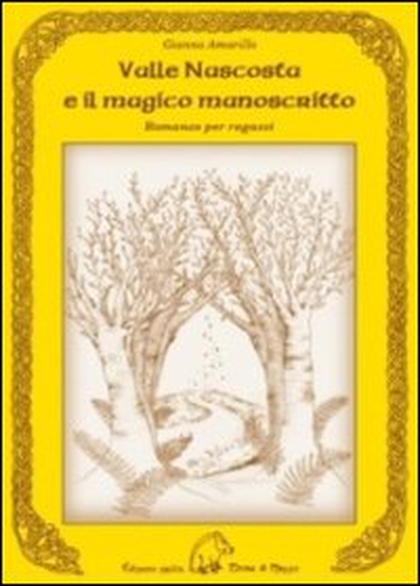 Valle nascosta e il magico manoscritto - Librerie.coop Valle nascosta e il magico manoscritto - Librerie.coop