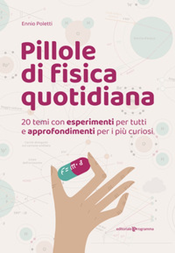 Pillole di fisica quotidiana. 20 temi con esperimenti per tutti e approfondimenti per i più curiosi - Librerie.coop Pillole di fisica quotidiana. 20 temi con esperimenti per tutti e approfondimenti per i più curiosi - Librerie.coop