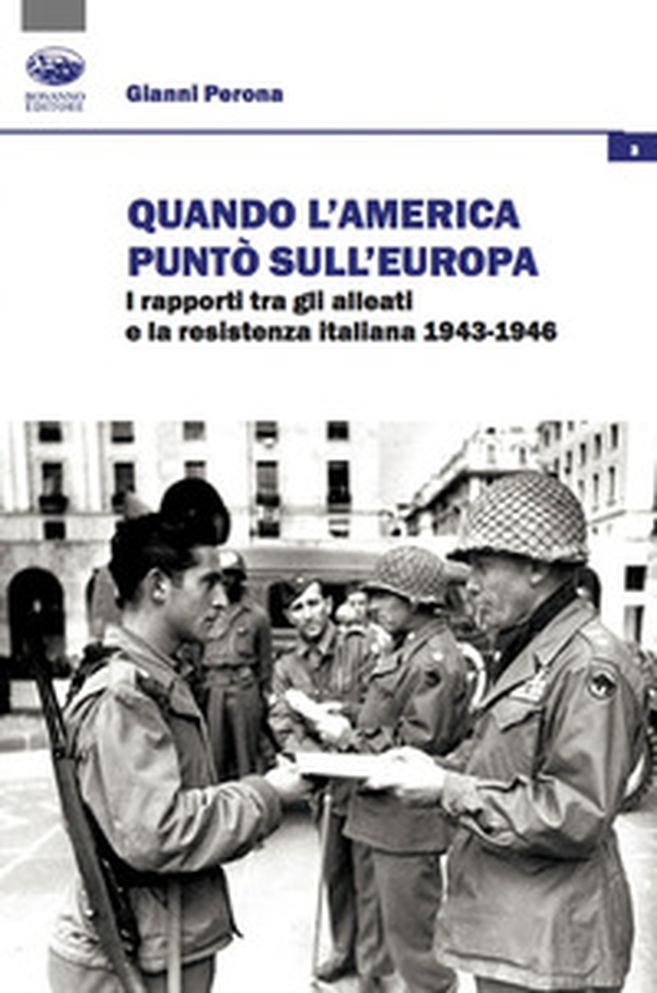 Quando l'America puntò sull'Europa. I rapporti tra gli Alleati e la Resistenza italiana (1943-1946) - Librerie.coop Quando l'America puntò sull'Europa. I rapporti tra gli Alleati e la Resistenza italiana (1943-1946) - Librerie.coop