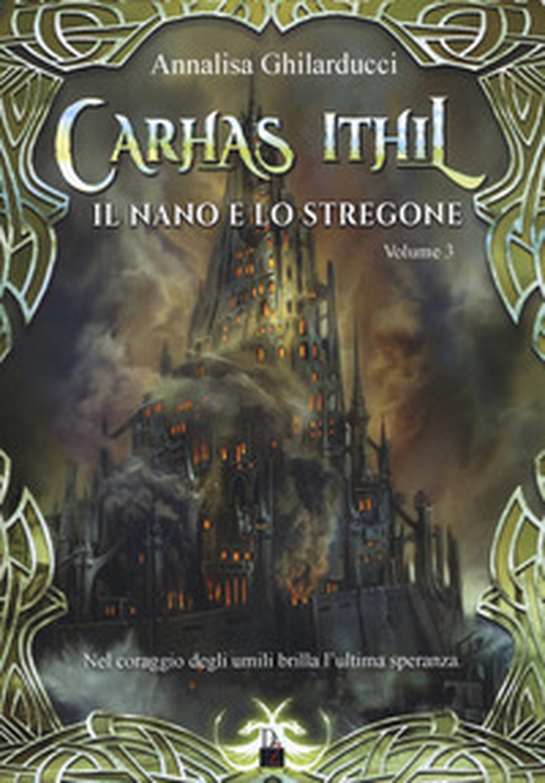 Il nano e lo stregone. Carhas Ithil - Vol. 3 - Librerie.coop Il nano e lo stregone. Carhas Ithil - Vol. 3 - Librerie.coop