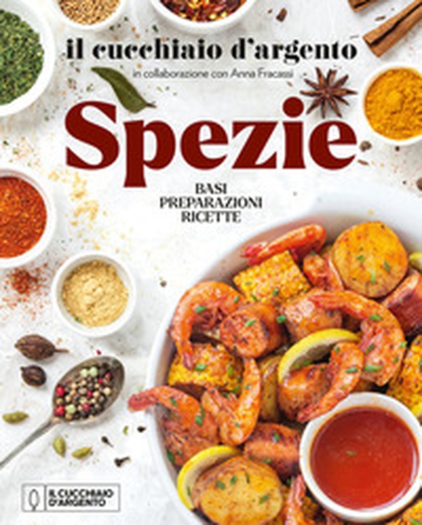 Il Cucchiaio d'Argento. Spezie - Librerie.coop Il Cucchiaio d'Argento. Spezie - Librerie.coop