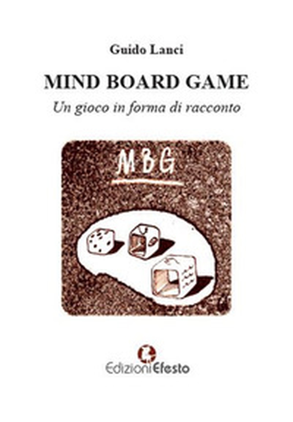 Mind board game. Un gioco in forma di racconto - Librerie.coop Mind board game. Un gioco in forma di racconto - Librerie.coop
