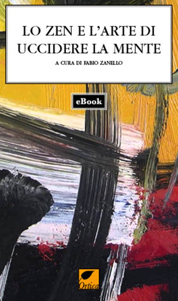 Lo Zen e l'arte di uccidere la mente - Librerie.coop Lo Zen e l'arte di uccidere la mente - Librerie.coop