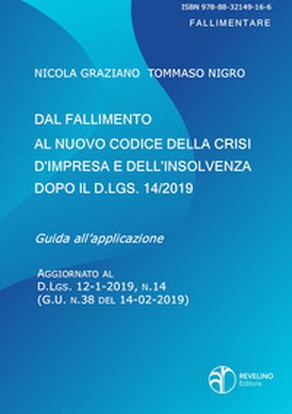 Dal fallimento al nuovo codice della crisi d'impresa e dell'insolvenza dopo il D.lgs. 14/2019 - Librerie.coop Dal fallimento al nuovo codice della crisi d'impresa e dell'insolvenza dopo il D.lgs. 14/2019 - Librerie.coop