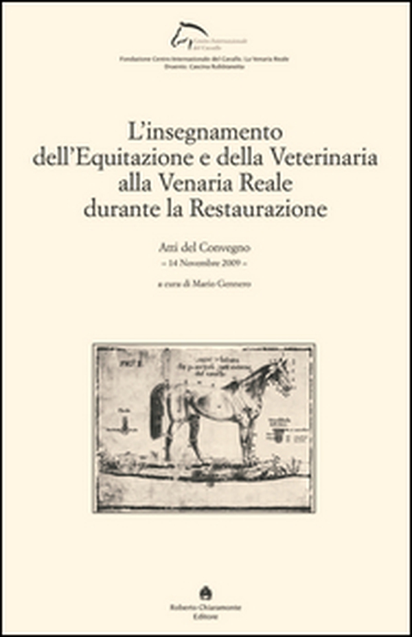 L'insegnamento dell'equitazione e della veterinaria alla Venaria Reale durante la Restaurazione - Librerie.coop L'insegnamento dell'equitazione e della veterinaria alla Venaria Reale durante la Restaurazione - Librerie.coop