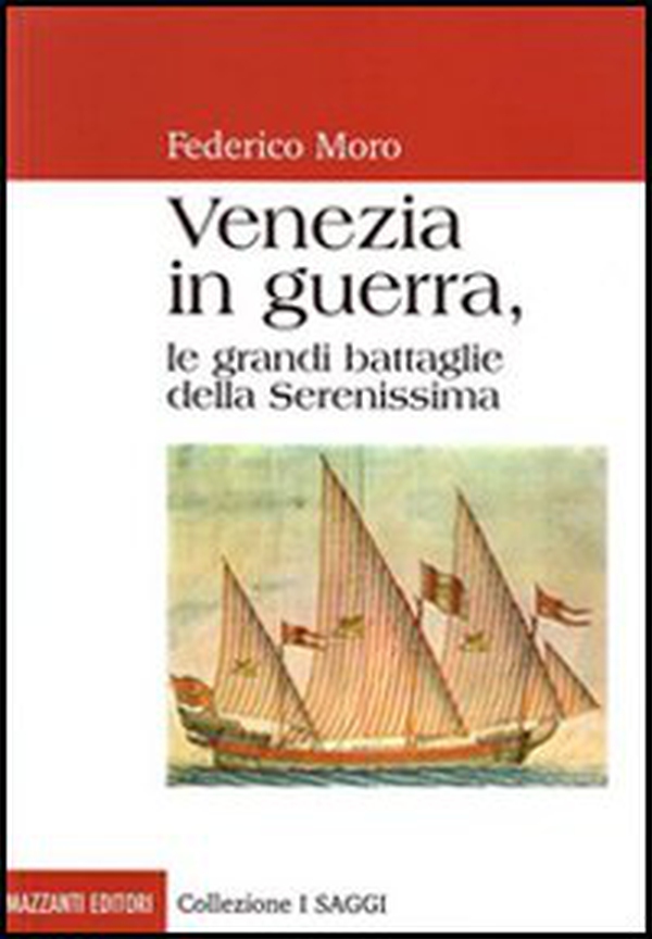 Venezia in guerra. Le grandi battaglie della Serenissima - Librerie.coop Venezia in guerra. Le grandi battaglie della Serenissima - Librerie.coop