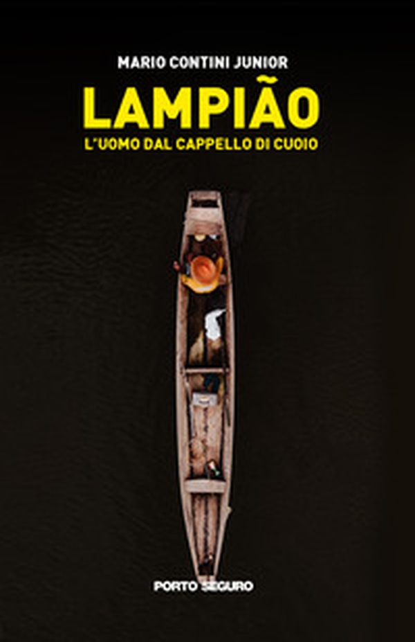 Lampião. L'uomo dal cappello di cuoio - Librerie.coop Lampião. L'uomo dal cappello di cuoio - Librerie.coop