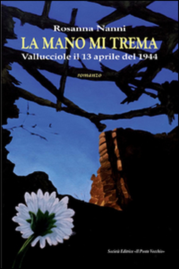 La mano mi trema. Vallucciole il 13 aprile del 1944 - Librerie.coop La mano mi trema. Vallucciole il 13 aprile del 1944 - Librerie.coop