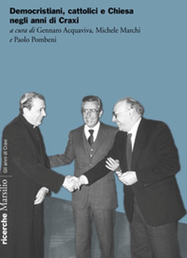 Democristiani, cattolici e Chiesa negli anni di Craxi - Librerie.coop Democristiani, cattolici e Chiesa negli anni di Craxi - Librerie.coop