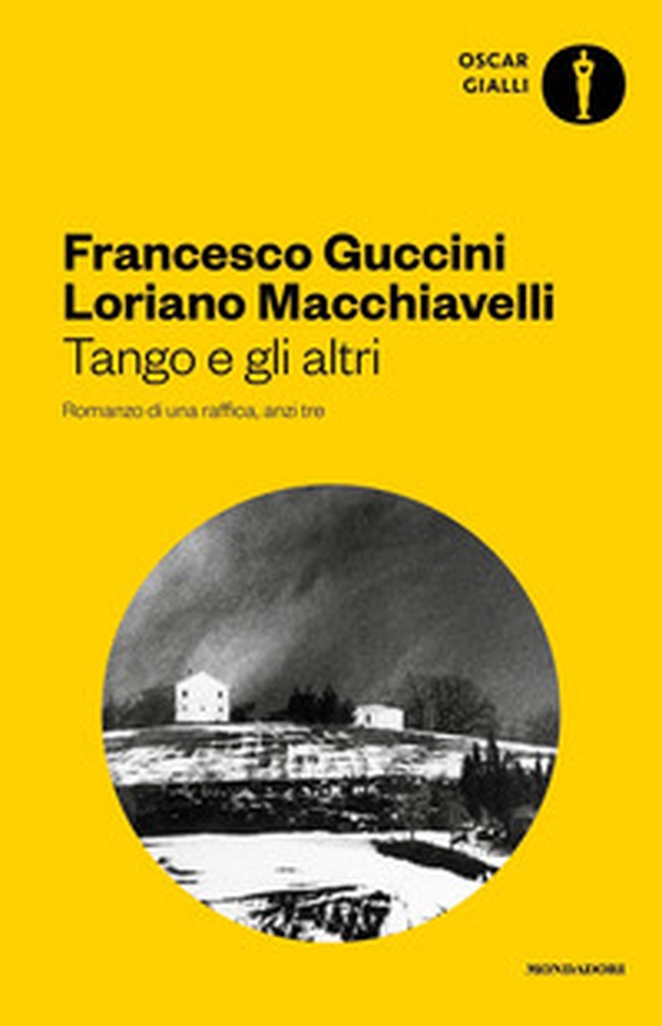 Tango e gli altri. Romanzo di una raffica, anzi tre - Librerie.coop Tango e gli altri. Romanzo di una raffica, anzi tre - Librerie.coop