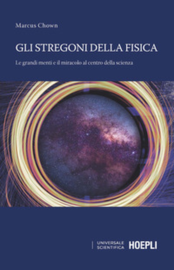 Gli stregoni della fisica. Le grandi menti e il miracolo al centro della scienza - Librerie.coop Gli stregoni della fisica. Le grandi menti e il miracolo al centro della scienza - Librerie.coop