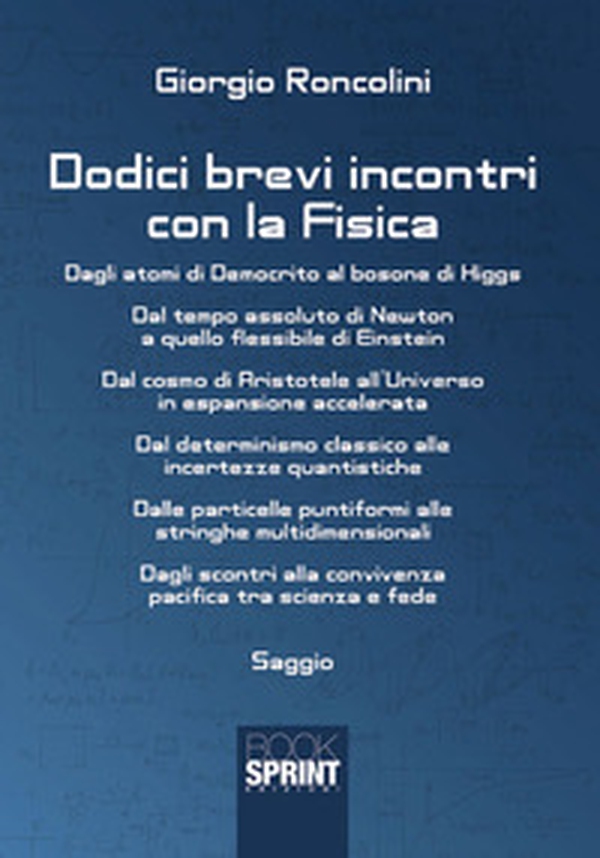 Dodici brevi incontri con la fisica - Librerie.coop Dodici brevi incontri con la fisica - Librerie.coop
