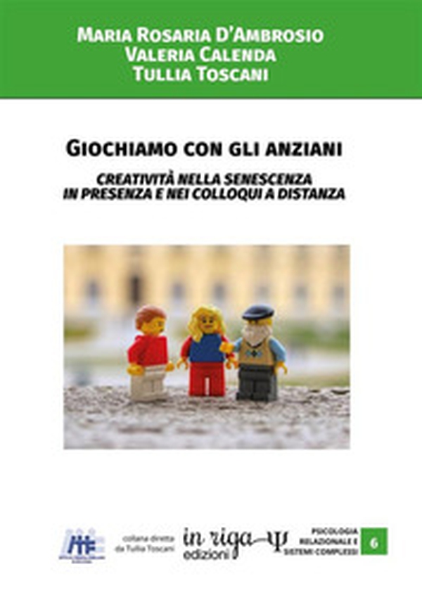 Giochiamo con gli anziani. Creatività nella senescenza in presenza e nei colloqui a distanza - Librerie.coop Giochiamo con gli anziani. Creatività nella senescenza in presenza e nei colloqui a distanza - Librerie.coop