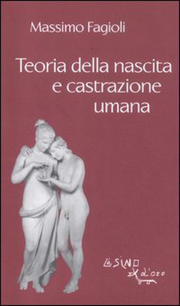 Teoria della nascita e castrazione umana - Librerie.coop Teoria della nascita e castrazione umana - Librerie.coop
