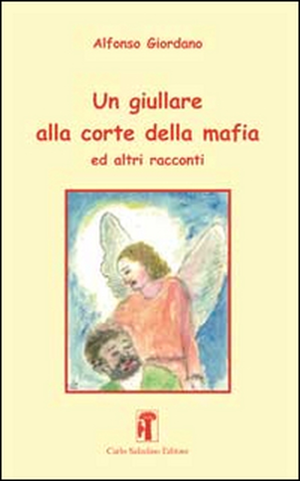 Un giullare alla corte della mafia ed altri racconti - Librerie.coop Un giullare alla corte della mafia ed altri racconti - Librerie.coop