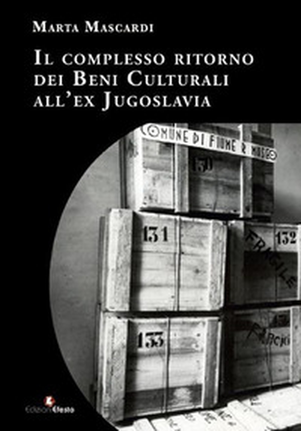 Il complesso ritorno dei beni culturali all'ex Jugoslavia - Librerie.coop Il complesso ritorno dei beni culturali all'ex Jugoslavia - Librerie.coop