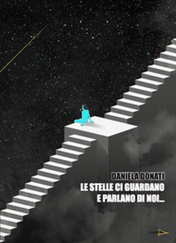 Le stelle ci guardano e parlano di noi... - Librerie.coop Le stelle ci guardano e parlano di noi... - Librerie.coop
