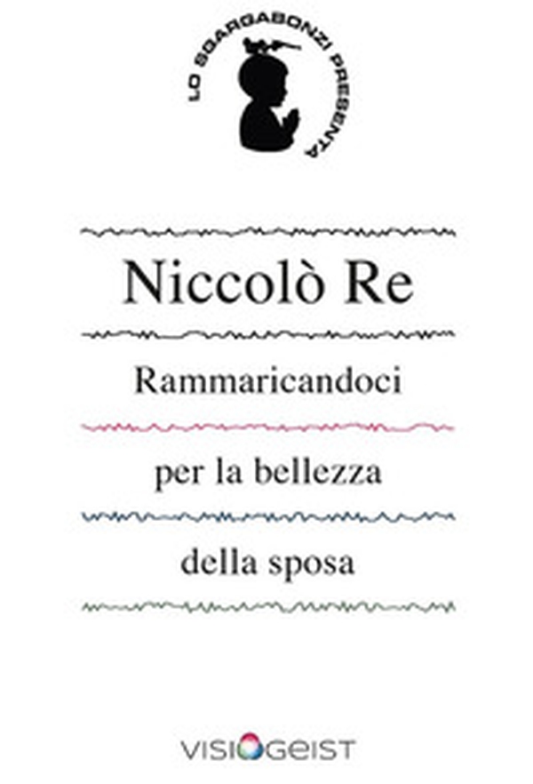 Rammaricandoci per la bellezza della sposa - Librerie.coop Rammaricandoci per la bellezza della sposa - Librerie.coop
