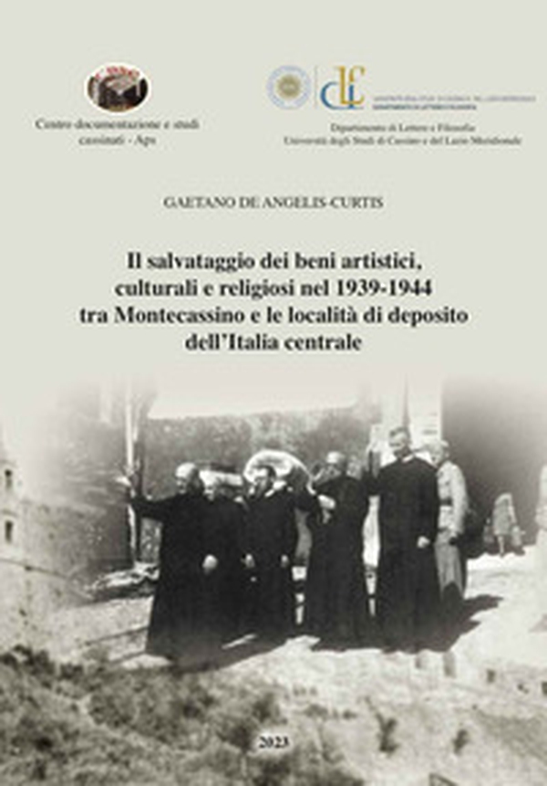 Il salvataggio dei beni artistici, culturali e religiosi nel 1939-1944 tra Montecassino e le località di deposito dell'Italia centrale - Librerie.coop Il salvataggio dei beni artistici, culturali e religiosi nel 1939-1944 tra Montecassino e le località di deposito dell'Italia centrale - Librerie.coop