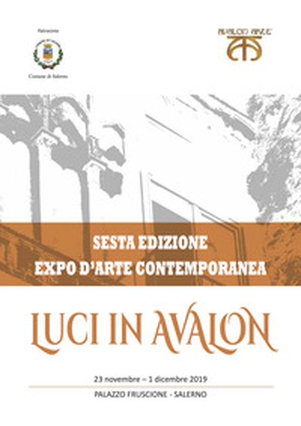 Luci in Avalon. Expo d'arte contemporanea. 6ª edizione. Catalogo della mostra (Salerno, 23 novembre-1 dicembre 2019) - Librerie.coop Luci in Avalon. Expo d'arte contemporanea. 6ª edizione. Catalogo della mostra (Salerno, 23 novembre-1 dicembre 2019) - Librerie.coop