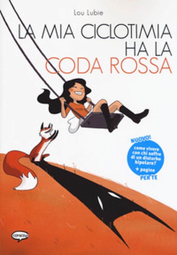 La mia ciclotimia ha la coda rossa. Come vivere con chi soffre di un disturbo bipolare - Librerie.coop La mia ciclotimia ha la coda rossa. Come vivere con chi soffre di un disturbo bipolare - Librerie.coop