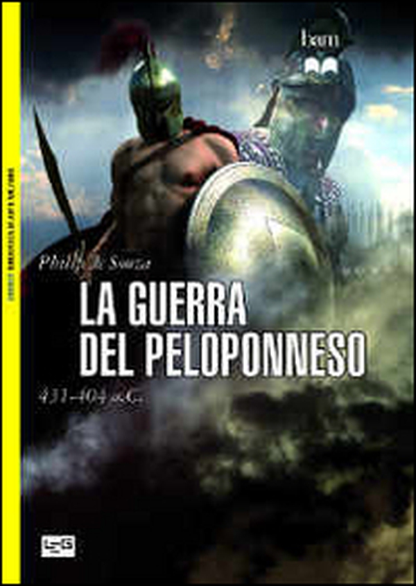 La guerra del Peloponneso. 431-404 a. C. - Librerie.coop La guerra del Peloponneso. 431-404 a. C. - Librerie.coop