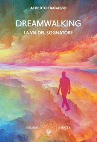 Dreamwalking la via del sognatore - Librerie.coop