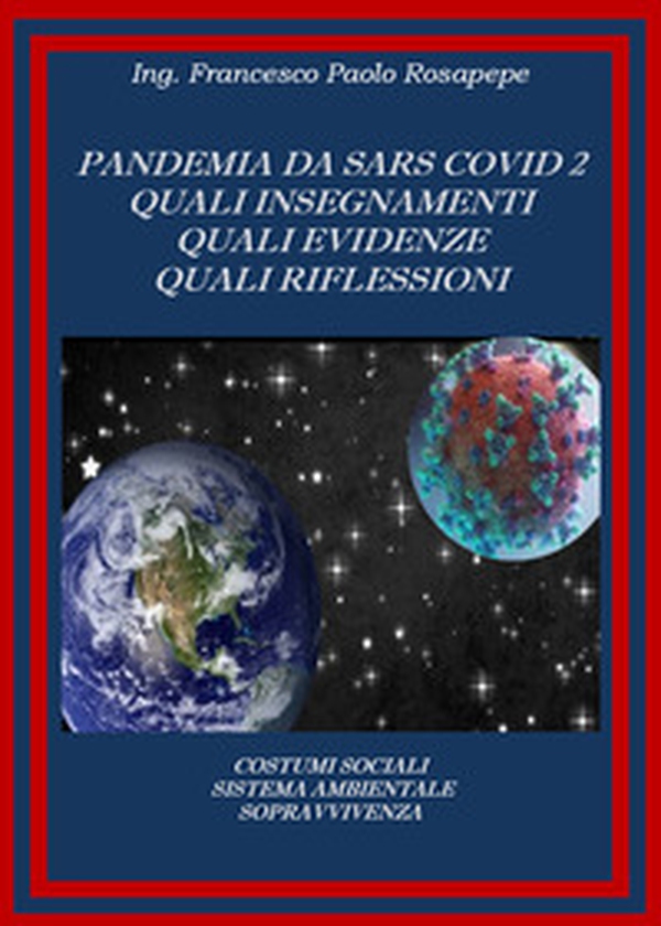 Pandemia da Sars Covid 2. Quali insegnamenti, quali evidenze, quali riflessioni - Librerie.coop Pandemia da Sars Covid 2. Quali insegnamenti, quali evidenze, quali riflessioni - Librerie.coop