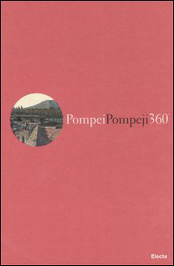 Pompei 360°. I due panorami di Carl Gerog Enslen del 1826-Pompeji 360° Die beiden Panoramen Carl Georg Enslens aus dem Jahr 1826 - Librerie.coop Pompei 360°. I due panorami di Carl Gerog Enslen del 1826-Pompeji 360° Die beiden Panoramen Carl Georg Enslens aus dem Jahr 1826 - Librerie.coop